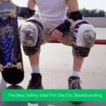 The Best Safety Gear For Electric Skateboarding