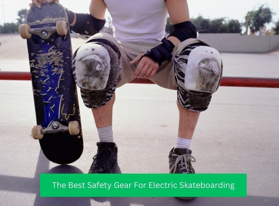 The Best Safety Gear For Electric Skateboarding